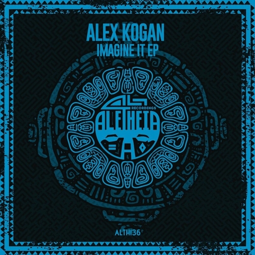 Alex Kogan - Imagine It EP [ALTH136]